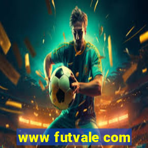 www futvale com